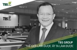 TBS GROUP – Thế giới làm được, ắt ta làm được