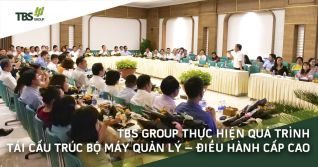 TBS Group thực hiện quá trình Tái cấu trúc bộ máy Quản lý – Điều hành cấp cao