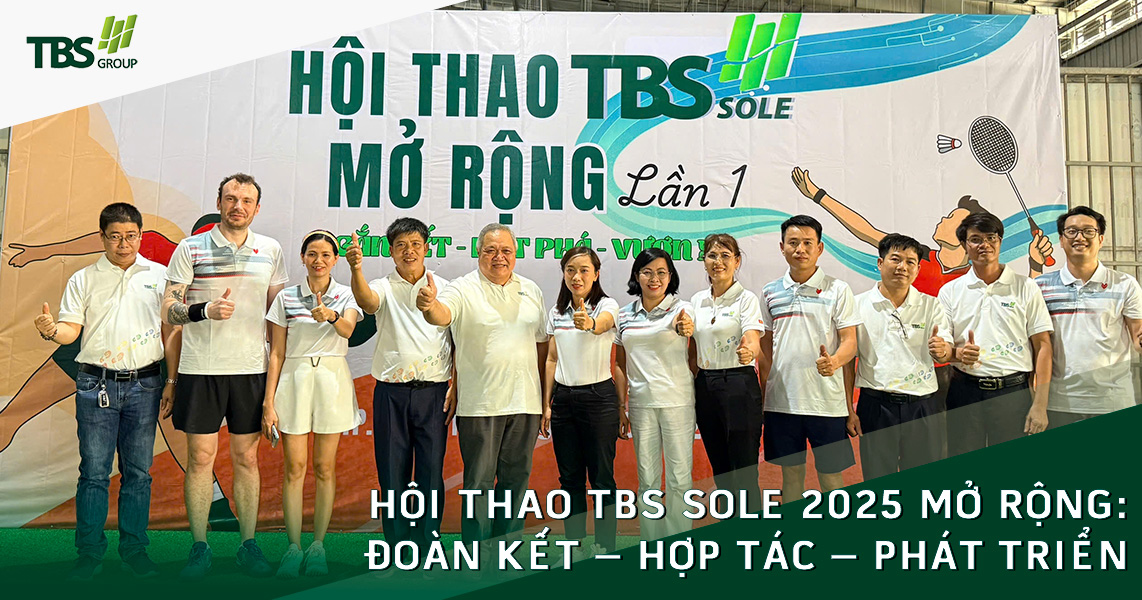 Hội Thao TBS SOLE 2025 Mở Rộng: Đoàn Kết – Hợp Tác – Phát Triển